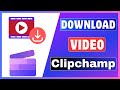How To Save A Video From Clipchamp Download Video From Clipchamp 