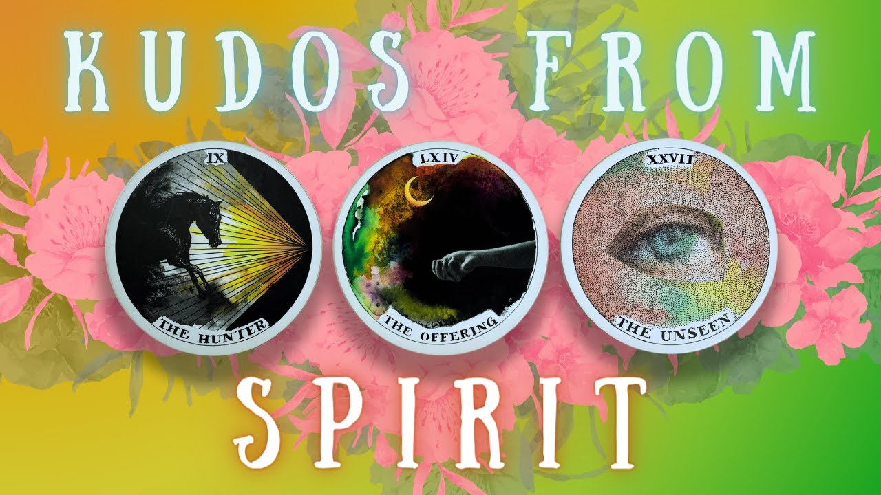 🙌 Kudos 🙏 From 👏 Spirit!! 🤘  PICK-A-CARD