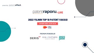 Patent Raporu LIVE #3  2022 Yılının Top 10 Patent Vakası