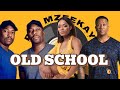 OLD SCHOOL  | THROW BACK | DJY MZEEKAY