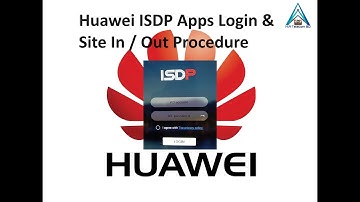Huawei ISDP apps Login and Site In Out Procedure #huawei #ISDP #5g #bts #mw #eSurvey