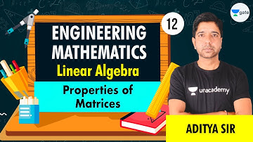 Properties of Matrices - 2 | Linear Algebra | Lec 12 | Engineering Mathematics | GATE CSE/IT