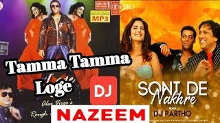 Tamma Tamma Loge | Soni De Nakhre | Remix | Dj Nazeem