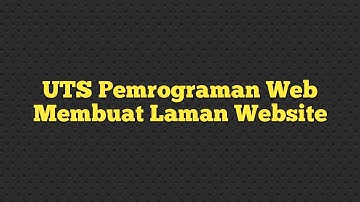 UTS Pemrograman Website - Membuat laman website_2003040117