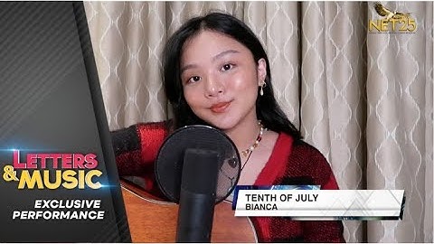 Bianca - Tenth of July (NET25 Letters and Music Online)