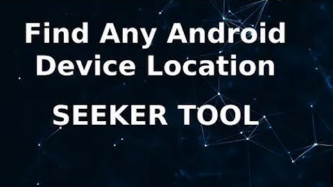 Find any Android Device Location using Seeker Tool Cyber Security | Tutorial |