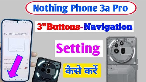 NOTHING PHONE 3A PRO 5G 3BUTTONS-NAVIGATION SETTING | how to on 3-Buttons in nothing phone 3a pro