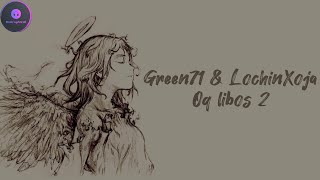 Green71 & LochinXoʻja - Oq libos 2 (Lyrics Text)
