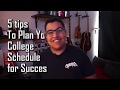 5 Tips To Plan Your College Schedule For Success