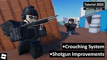 How to make a Crouching System and Shotgun Improvements in Roblox Studio | Tutorial