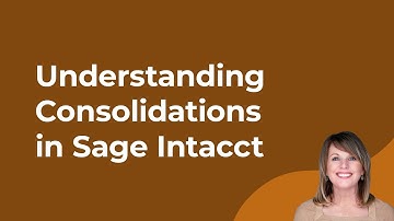 Understanding Consolidations in Sage Intacct: Domestic, Global, Advanced Ownership & More