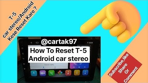 How To Do Reset My Car Android Player T-5 In Good Way.