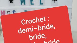 Crochet : demi-bride, bride, double bride tuto n°7