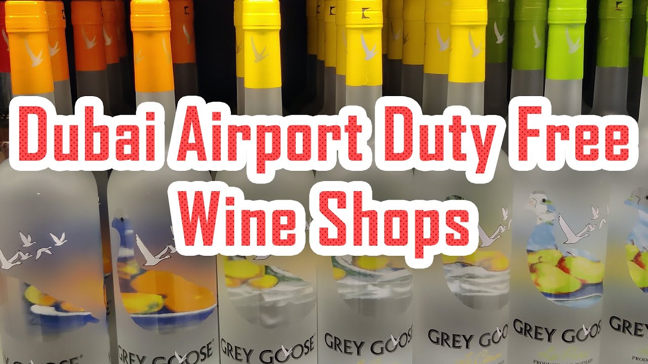 Dubai Airport Duty Free Wine Shops Vikas Jakhar YouTube