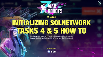 Initializing SolNetwork Tasks 4 & 5 How to + Icarus List | War Robots 7th Anniversary Event