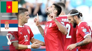 Cameroon vs Serbia - All Goals \& Highlights 2022