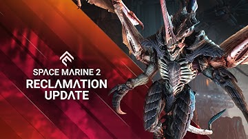 Space Marine 2 - Reclamation Update