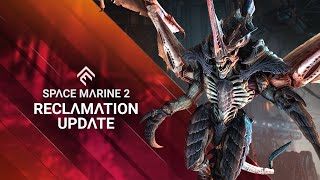 Space Marine 2 - Reclamation Update