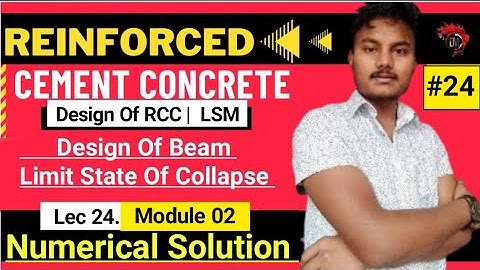 Limit State Of Collapse | Types Of Failure Beam Section| Numerical Solution | Design Of RCC|DM