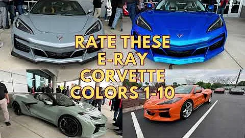 Rate these E-Ray Corvette Colors 1 - 10! Riptide Blue Metallic, Sea Wolf Grey, Cacti, Amplify Orange