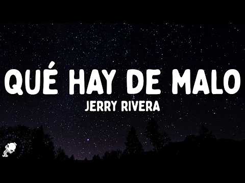 Jerry Rivera - Qué Hay De Malo (Letra/Lyrics)