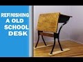 Refinishing a Old School Desk Refinishing a Old School Desk