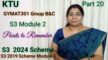 Points to Remember|Group B&C GYMAT301 S3 Module2 KTU 2024 Scheme| S3(2019) MAT201 Module 3 |  Part20
