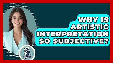 Why Is Artistic Interpretation So Subjective? - Philosophy Beyond