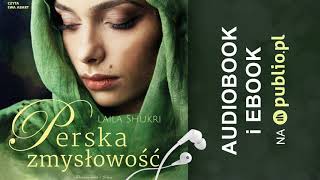 Perska zmysłowość. Laila Shukri. Audiobook PL