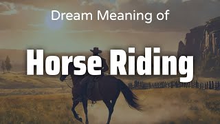 Horse Riding Dream Meaning & Symbolism | Interpretation Psychology