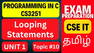 Looping Statements in C | CS3251 Programming in C Unit 1 | Anna University Regulation 2021 Tamil
