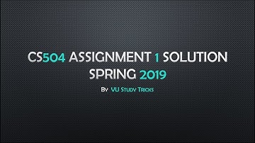 CS504 Assignment 1 Solution Spring 2019 || VU Study Tricks