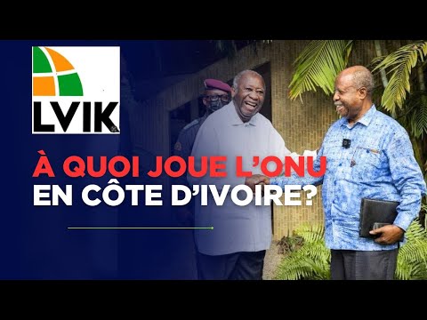 FIN DE REGNE A ABIDJAN A QUOI JOUE L ONU EN COTE D IVOIRE