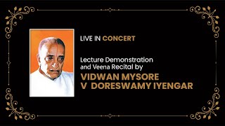 Lecture Demonstration and Veena Recital by Vidwan Mysore V Doreswamy Iyengar on Carnatic Veena