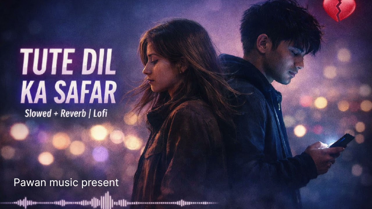 टुटे दिल का सफर | Tute Dil Ka Safar | New Hindi song 2026 | 