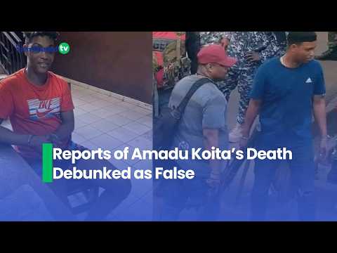 Reports of Amadu Koita’s Death Debunked as False