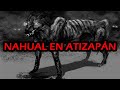 LA LEYENDA DEL NAHUAL DE ATIZAPÁN