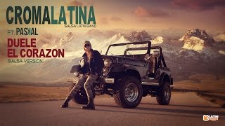 CROMA LATINA ft. PASKAL - DUELE EL CORAZON (Salsa Version) Official Video chords