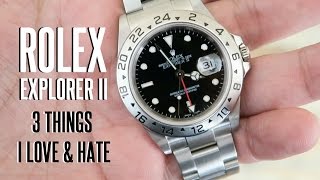 ROLEX Explorer II - 3 Things I LOVE & HATE