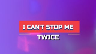 TWICE - I CAN'T STOP ME MV (Karaoke Version)