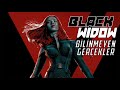 BLACK WIDOW HAKKINDA BİLİNMEYEN 15 GERÇEK