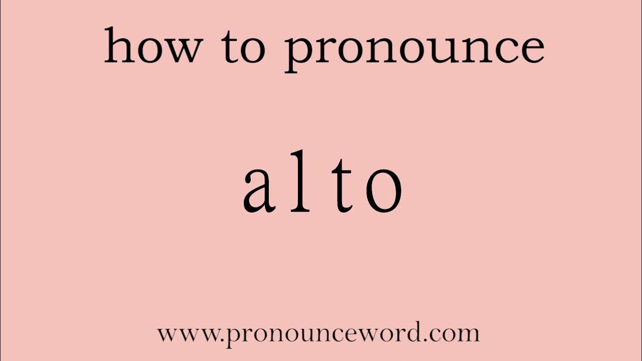 alto How to pronounce alto in english (correct!).Start with A. Learn