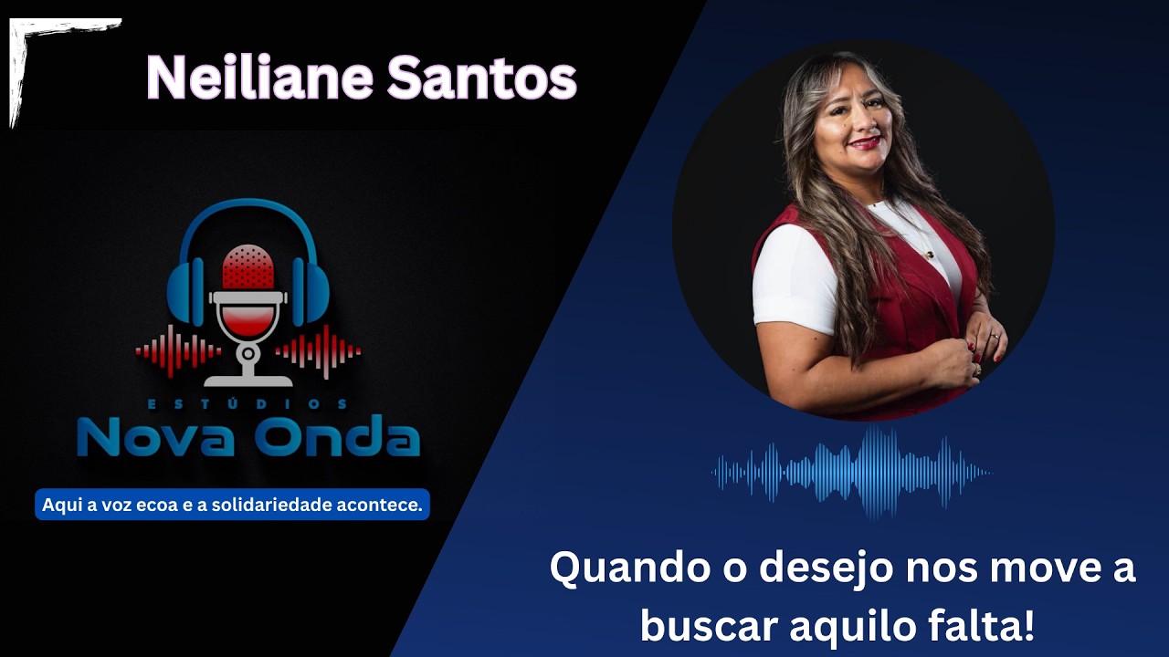 Podcast com a Psicanalista Neiliane Santos