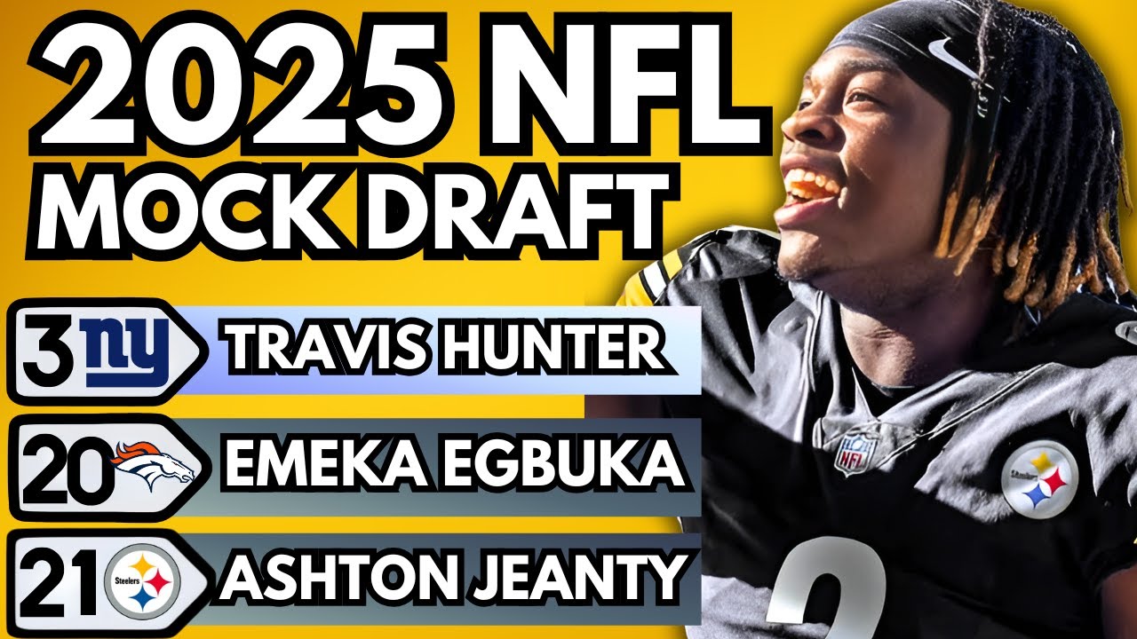 2025 NFL Mock Draft Steelers STEAL Ashton Jeanty QBs Are FALLING