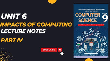 Class 9th Computer | Unit 6 | Impacts of Computing | Lecture Notes | Part IV | NBF New Book 2024
