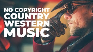 No Copyright Music / Free Country Western Background Music