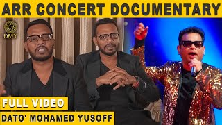 This should never happen to anyone - Dato' Mohamed Yusoff | AR Rahman Concert Documentary Full Video