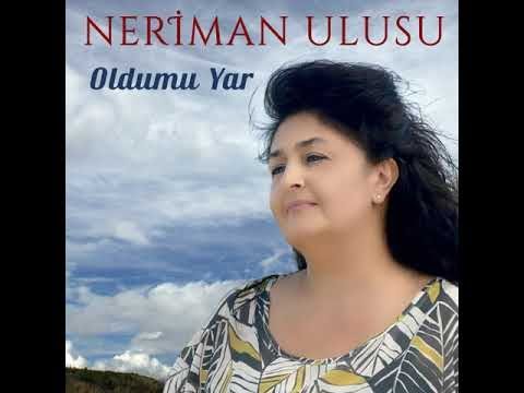 Neriman Ulusu - Oldu mu Yar (Official Audio) © 2020 [Ulusu Müzik]