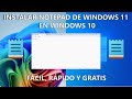 como tener el NOTEPAD bloc de notas de WINDOWS 11 en WINDOWS 10 gratis facil y rapido