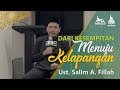 dari Kesempitan menuju Kelapangan - Ust. Salim A. Fillah